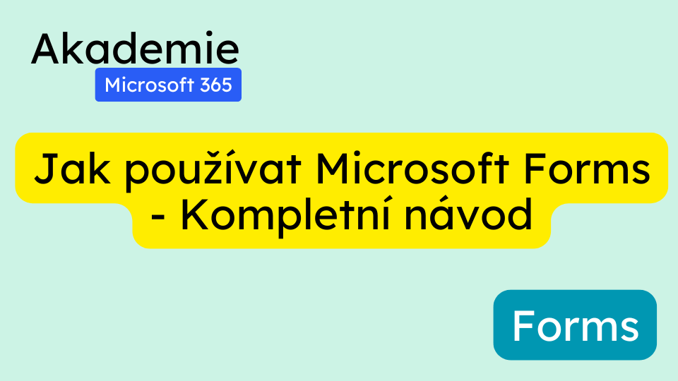 Jak používat Microsoft Forms – Kompletní návod