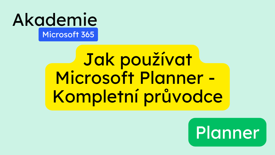 Jak používat Microsoft Planner – Kompletní průvodce