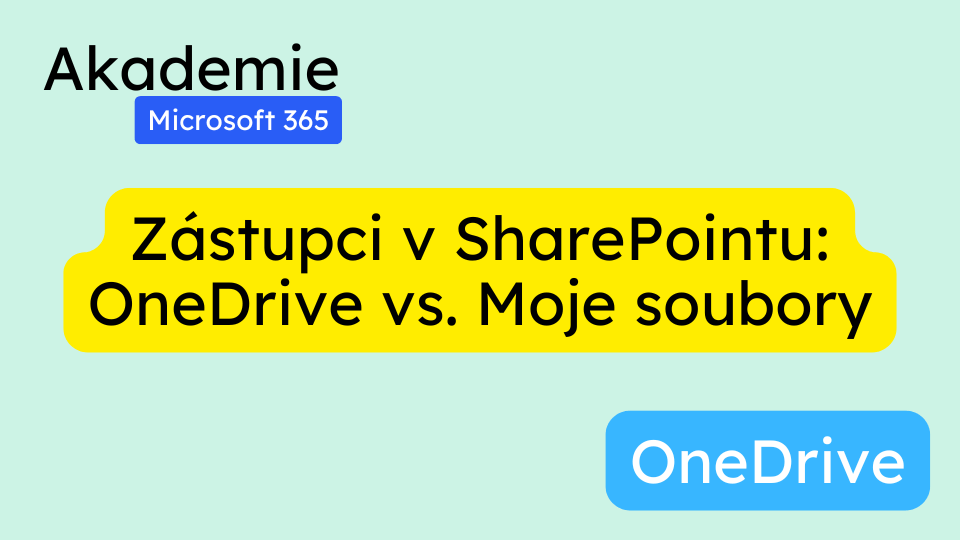 Zástupci v SharePointu: OneDrive vs. Moje soubory