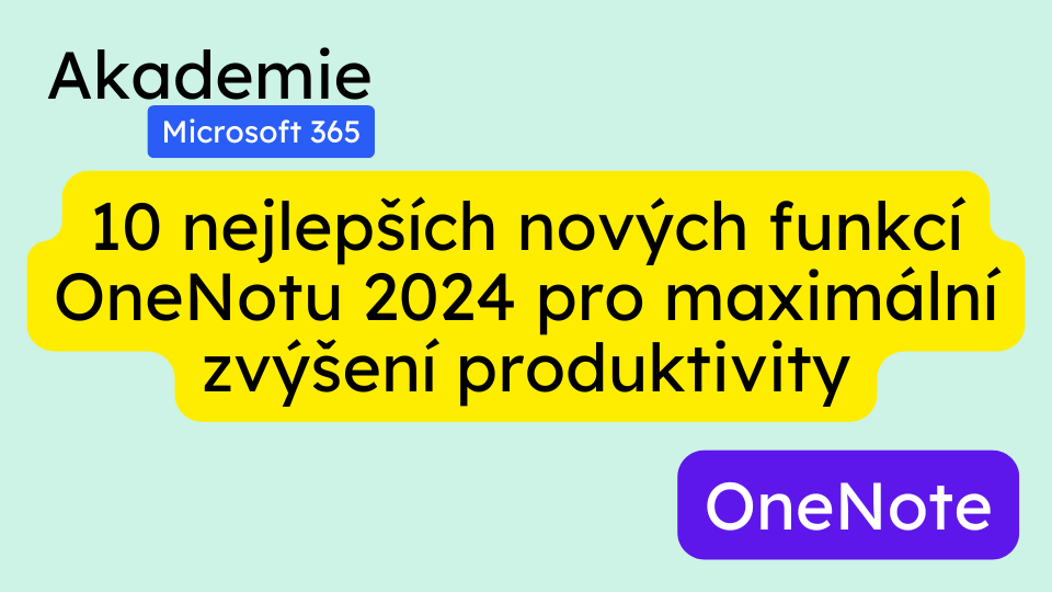 10 nejlepších nových funkcí OneNotu 2024 pro maximální zvýšení produktivity