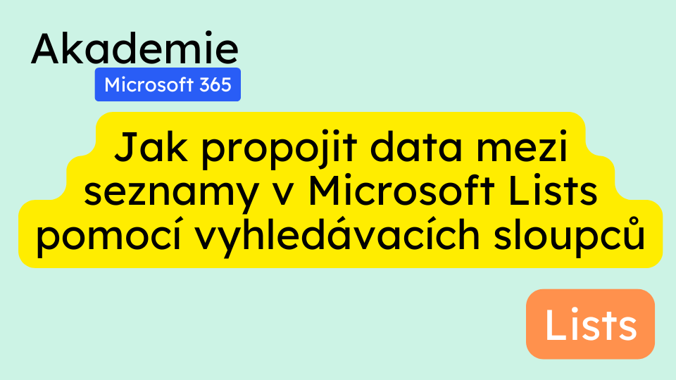 Jak propojit data mezi seznamy v Microsoft Lists pomocí vyhledávacích sloupců