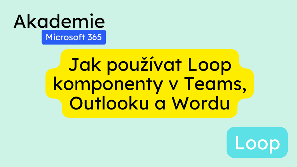 Jak používat Loop komponenty v Teams, Outlooku a Wordu