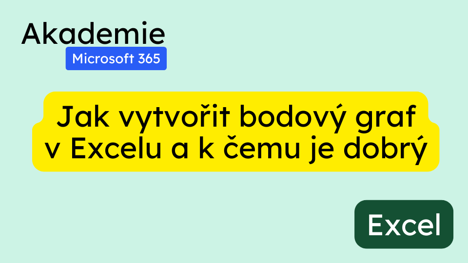 Jak vytvořit bodový graf v Excelu a k čemu je dobrý