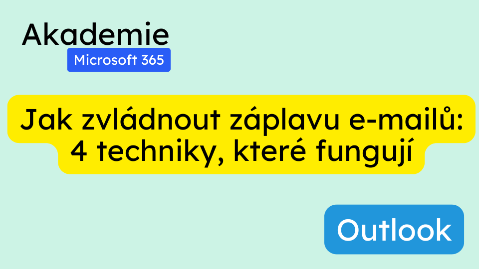 Jak zvládnout záplavu e-mailů: 4 techniky, které fungují | Tipy pro nový Outlook a další