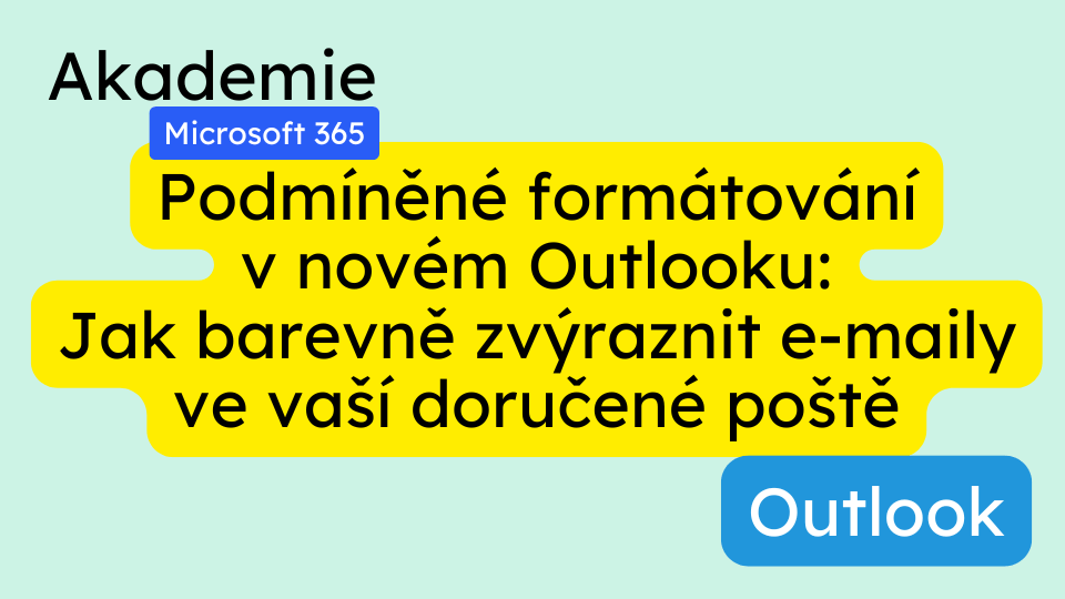 Podmíněné formátování v novém Outlooku: Jak barevně zvýraznit e-maily ve vaší doručené poště