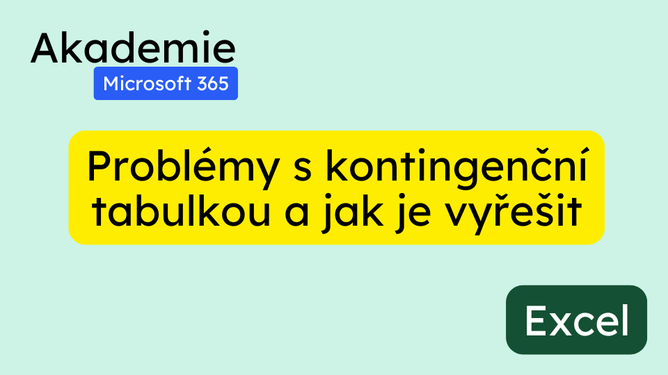 Problémy s kontingenční tabulkou a jak je vyřešit