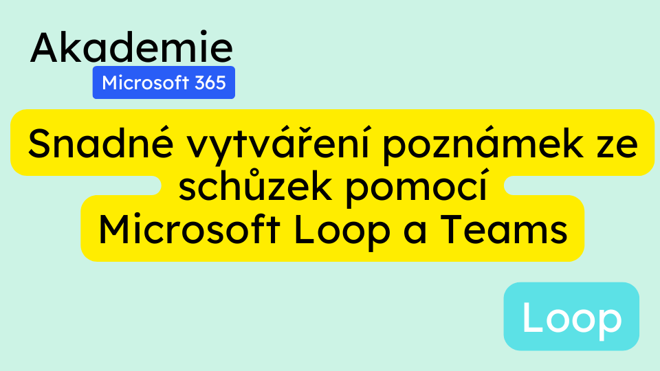 Snadné vytváření poznámek ze schůzek pomocí Microsoft Loop a Teams