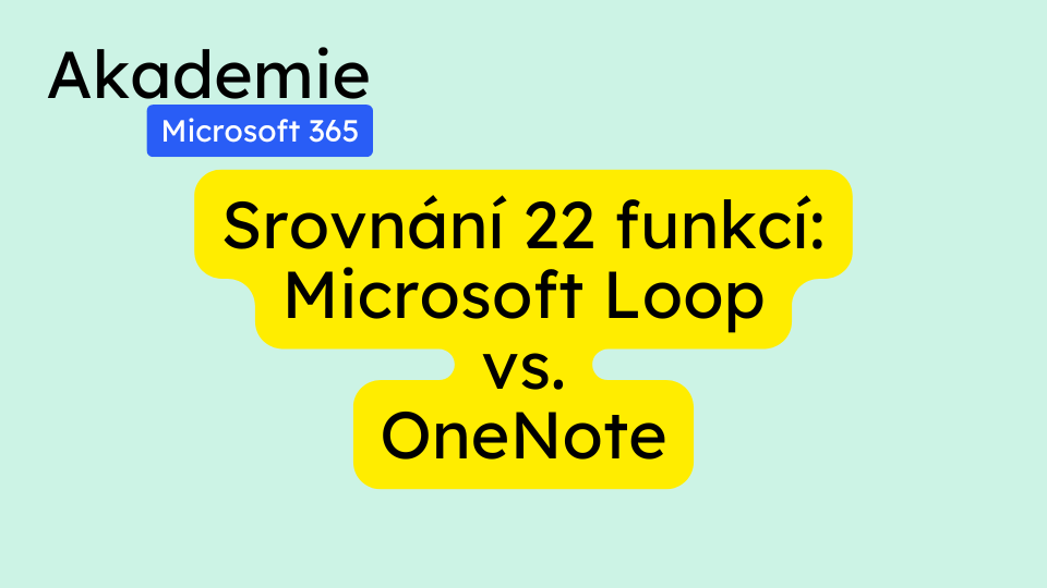 Srovnání 22 funkcí: Microsoft Loop vs. OneNote