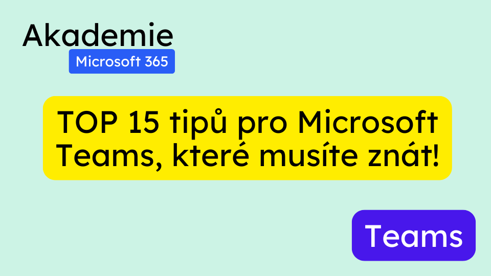 TOP 15 tipů pro Microsoft Teams, které musíte znát! [2024]