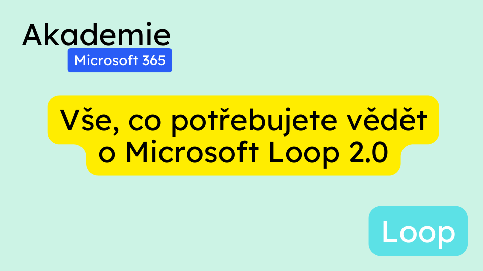 Vše, co potřebujete vědět o Microsoft Loop 2.0