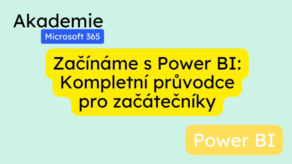 Začínáme s Power BI: Kompletní průvodce pro začátečníky