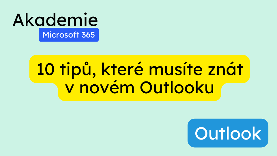 10 tipů, které musíte znát v novém Outlooku