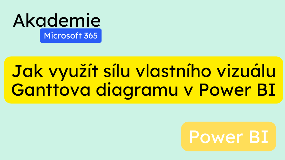 Jak využít sílu vlastního vizuálu Ganttova diagramu v Power BI