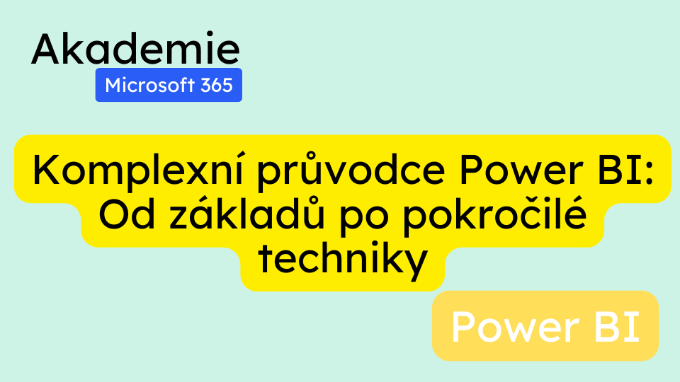 Komplexní průvodce Power BI: Od základů po pokročilé techniky