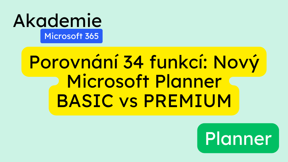 Porovnání 34 funkcí: Nový Microsoft Planner BASIC vs PREMIUM