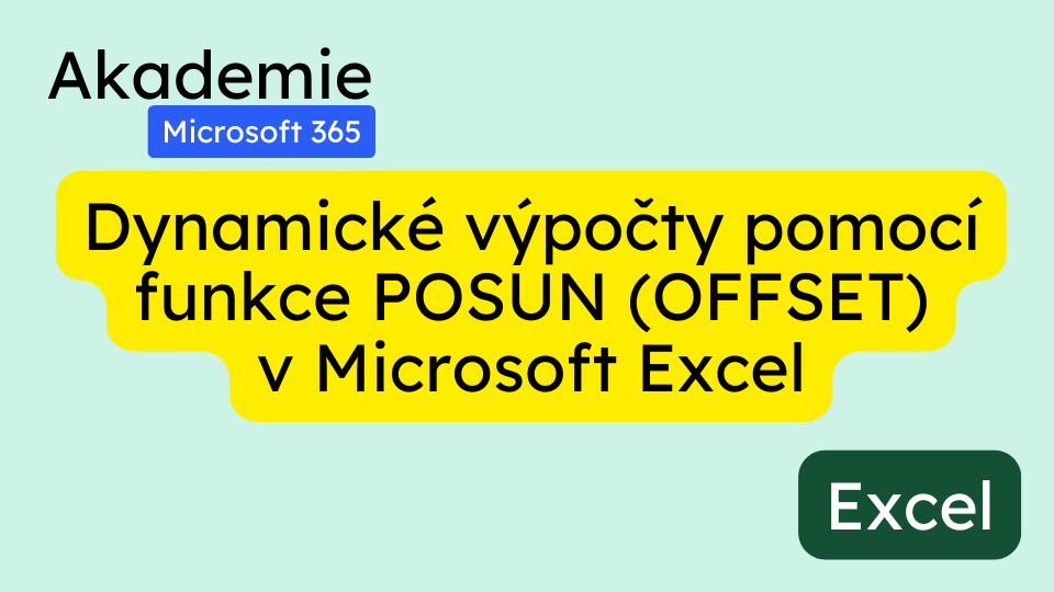 Dynamické výpočty pomocí funkce POSUN (OFFSET) v Microsoft Excel