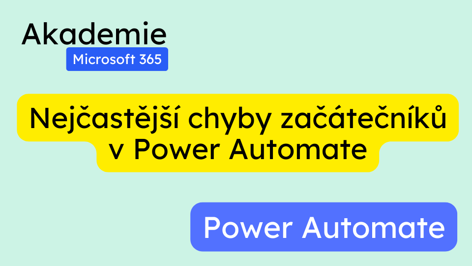 Nejčastější chyby začátečníků v Power Automate