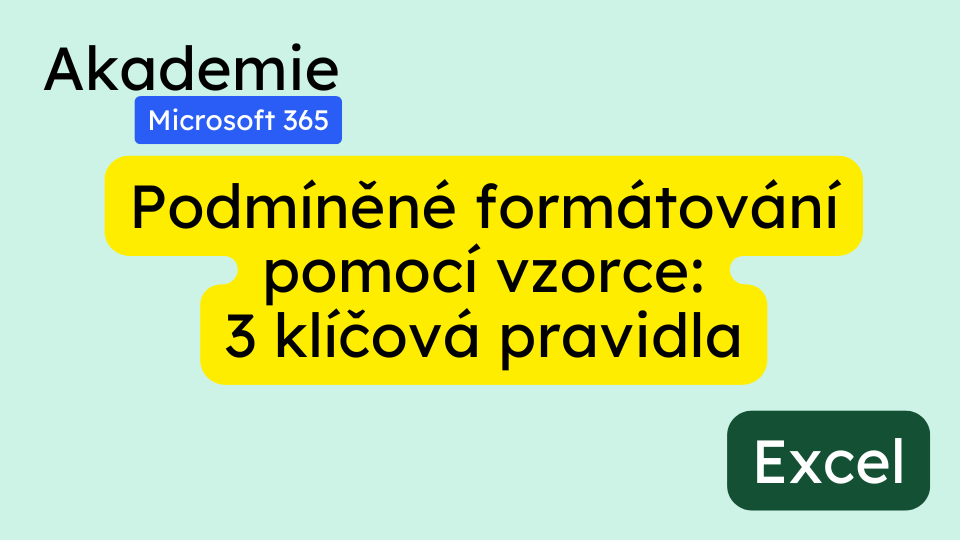 Podmíněné formátování pomocí vzorce: 3 klíčová pravidla