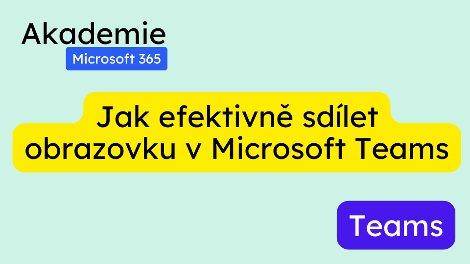 Jak efektivně sdílet obrazovku v Microsoft Teams: Kompletní český návod