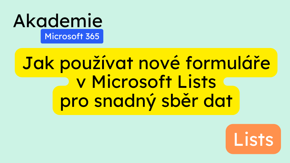 Jak používat nové formuláře v Microsoft Lists pro snadný sběr dat