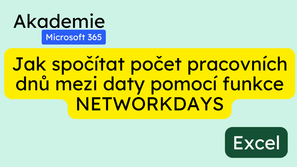 Jak spočítat počet pracovních dnů mezi daty pomocí funkce NETWORKDAYS v Excelu