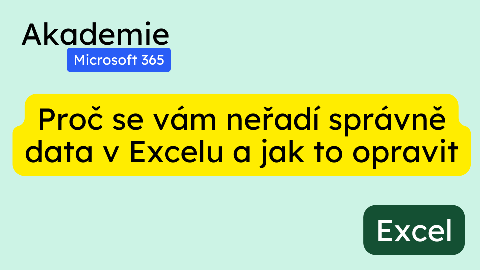 Proč se vám neřadí správně data v Excelu a jak to opravit