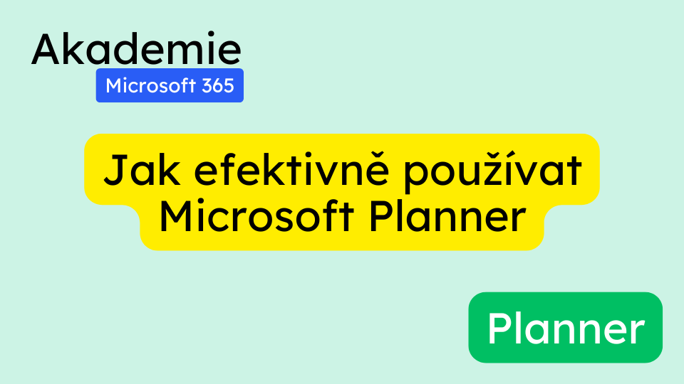 Jak efektivně používat Microsoft Planner v roce 2025