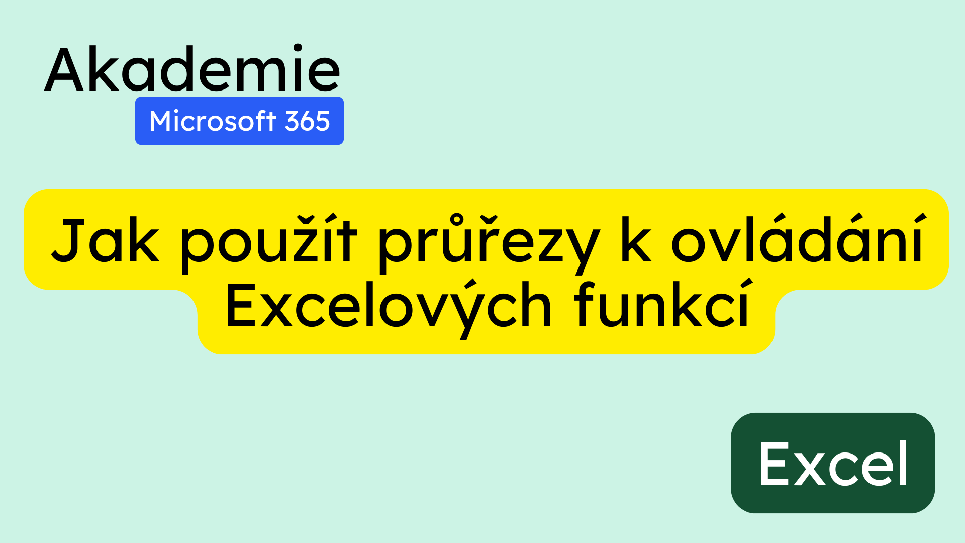 Jak použít průřezy k ovládání Excelových funkcí