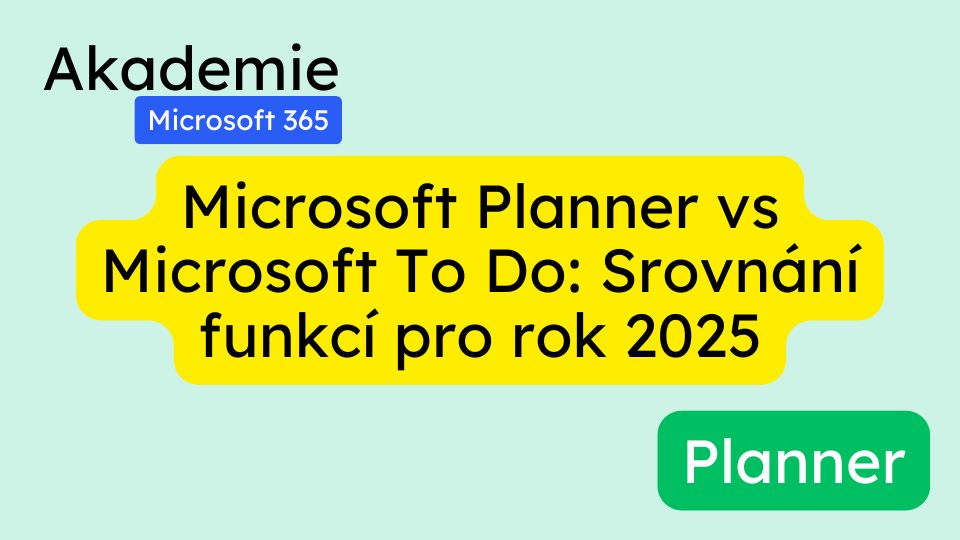 Microsoft Planner vs Microsoft To Do: Srovnání funkcí pro rok 2025