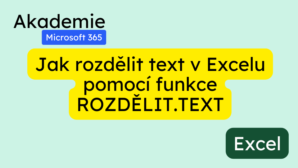 Jak rozdělit text v Excelu pomocí funkce ROZDĚLIT.TEXT