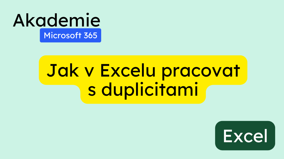 Jak v Excelu pracovat s duplicitami