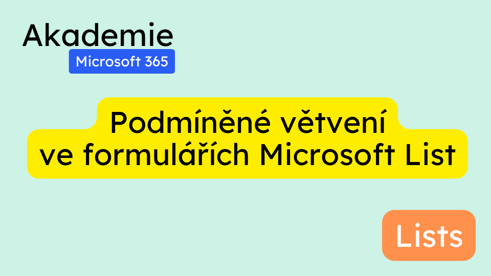 Podmíněné větvení ve formulářích Microsoft List