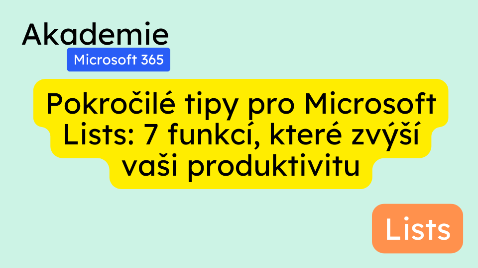 Pokročilé tipy pro Microsoft Lists: 7 funkcí, které zvýší vaši produktivitu