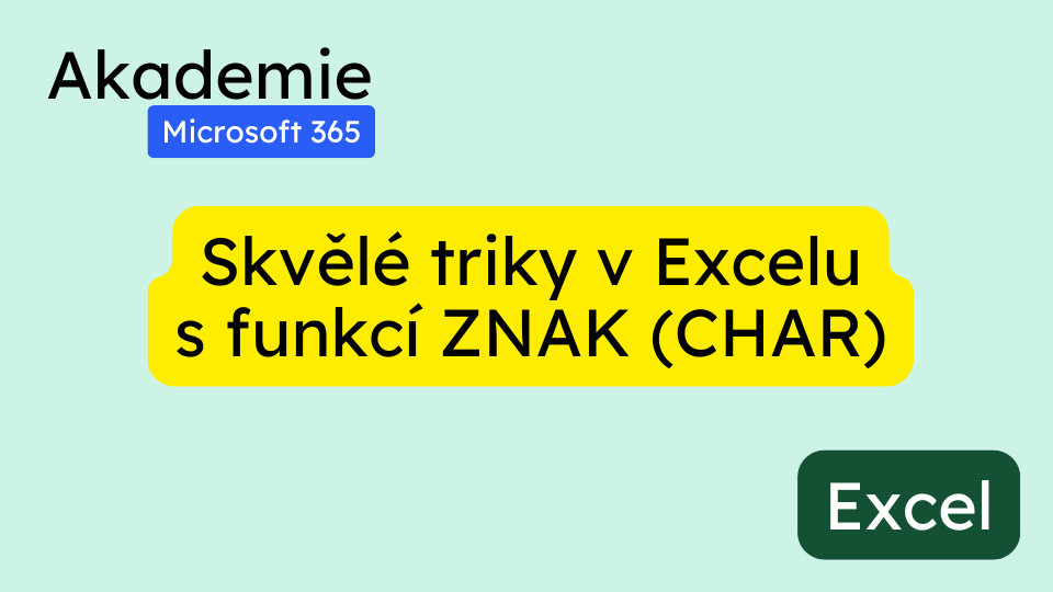 Skvělé triky v Excelu s funkcí ZNAK (CHAR)